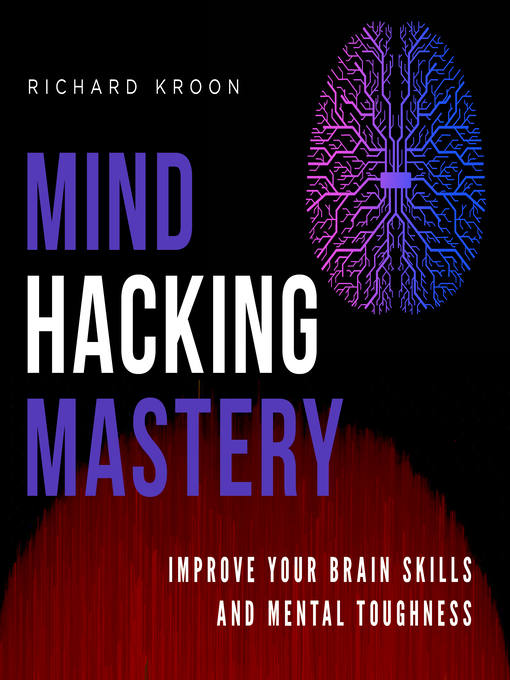 Title details for MIND HACKING MASTERY by Richard Kroon - Wait list